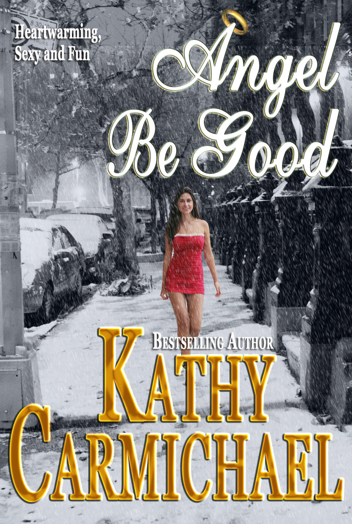 Angel Be Good by Kathy Carmichael