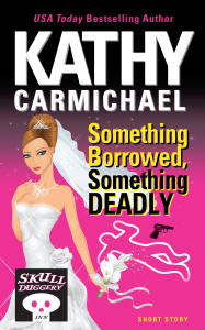 Something Borrowed, Something Deadly by Kathy Carmichael